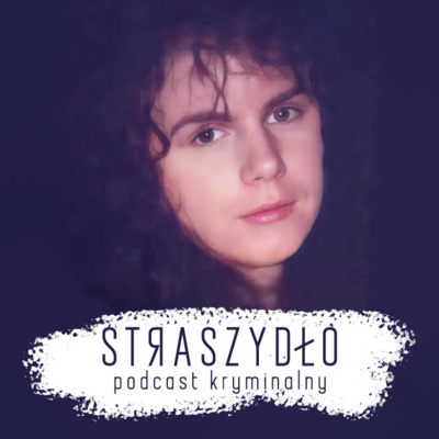 STRASZYDŁO - Podcast Kryminalny