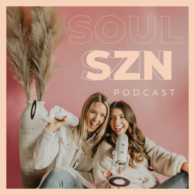 Soul Szn Podcast: Growing Through The Seasons with Faith + Friendship