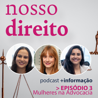 #3 - Mulheres na Advocacia #3 - Mulheres na Advocacia