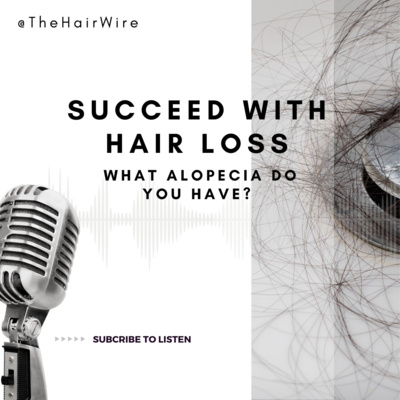 Succeed With HAIR GROWTH - WHAT ALOPECIA DO YOU HAVE?
