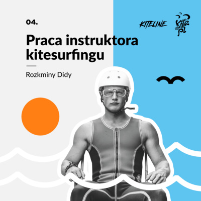 04. Praca instruktora kitesurfingu - rozkminy Didy episode artwork