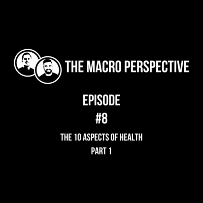 Episode 8 - The 10 Aspects of Health (Pt. 1) episode artwork