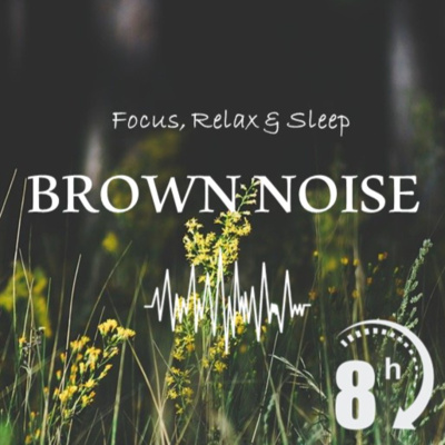 Deep Brown Noise | Relax Study Focus | 8 Hours Deep Brown Noise | Relax Study Focus | 8 Hours