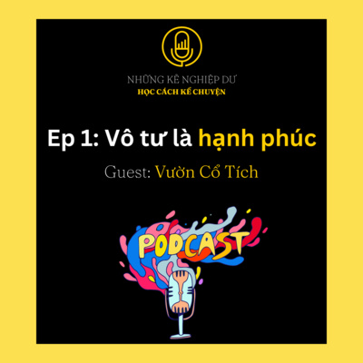 Ep 1 - VÔ TƯ LÀ HẠNH PHÚC