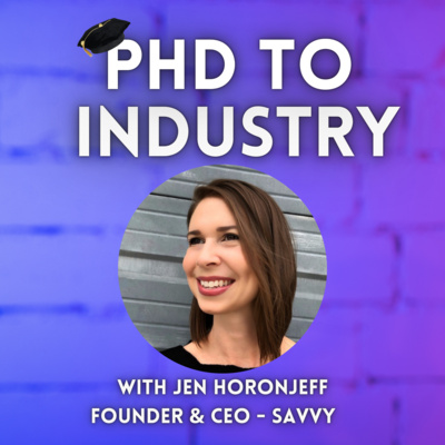 From PhD to Starting a Patient Insights Company | Career Tips for PhDs| Jenn Horonjeff (CEO, Savvy Coop)