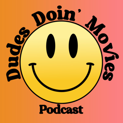 Dudes Doin\' Movies
