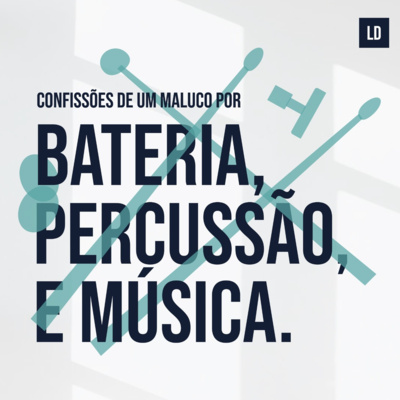 Confissões de Um Maluco Por Bateria, Percussão e Música