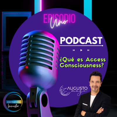 Episodio 1: ¿Qué es Access Consciousness?