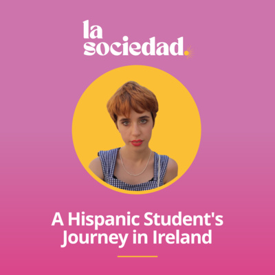 From Zaragoza to Cork: A Hispanic Student's Journey in Ireland