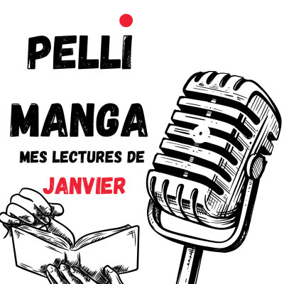 PELLI MANGA REVIEW #1 - Janvier 2023