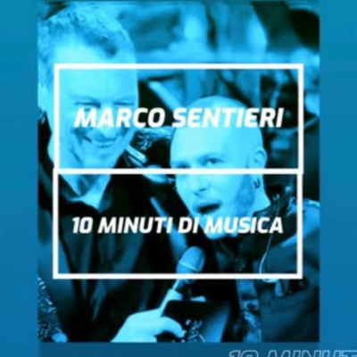 Marco Sentieri - 10 minuti di musica