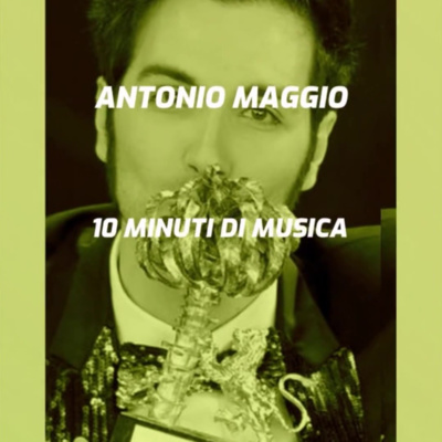 Antonio Maggio - 10 Minuti Di Musica