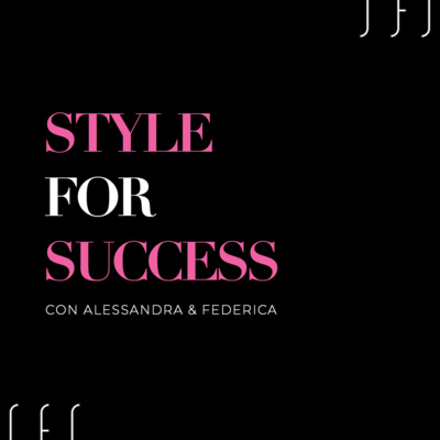 Ep 0 - Vi presentiamo il podcast di Style for Success