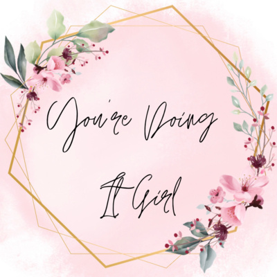 You\'re Doing It Girl