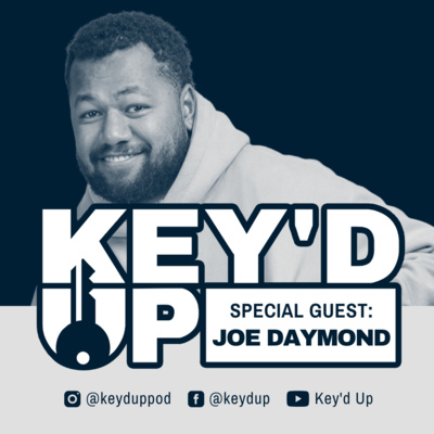 Joe Daymond | Coming up as a comedian, father-son relationships, why this generation’s depressed, growing apart from friends, “birds and the bees” chats, and more