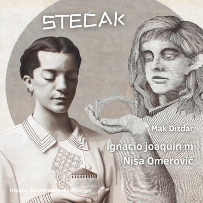Stećak (Mak Dizdar, por Nisa Omerović e ignacio joaquin m) Stećak (Mak Dizdar, por Nisa Omerović e ignacio joaquin m)