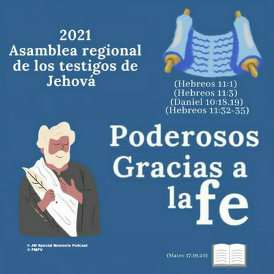 Asamblea Regional de los Testigos de Jehová • JW 2021 😃 : Poderosos Gracias A La Fe (Invitación) 🏟 episode artwork