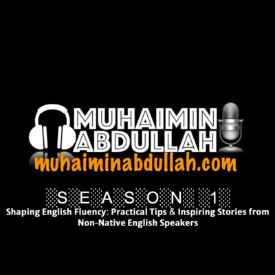 [S1E1] Practicing Verbal Communication Skills in English: Just keep it up, whatever it takes!