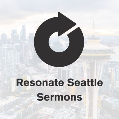 Resonate Seattle Sermons