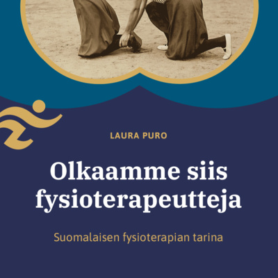 Olkaamme siis fysioterapeutteja - suomalaisen fysioterapian tarina | LUKU 5: Fysioterapia kriisissä?