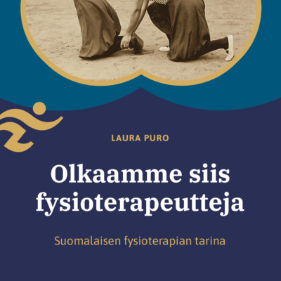 Olkaamme siis fysioterapeutteja - suomalaisen fysioterapian tarina | LUKU 8: Irtiotto