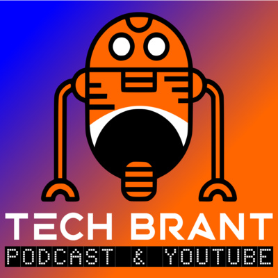 Tech Brant Podcast - Y23W10