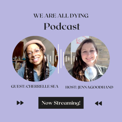 We Are All Dying: Interview with Cherrelle Sea episode artwork