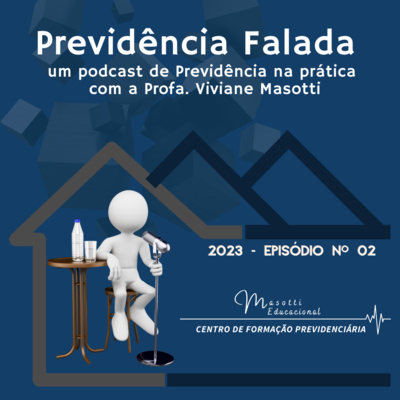 Previdência Falada com a Profa. Viviane Masotti episodio 02