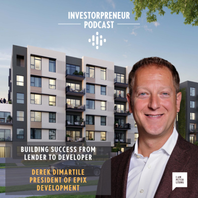 Building Success from Lender to Developer with Derek Dimartile