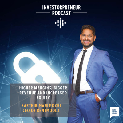 Higher Margins, Larger Revenue and Increased Equity with Karthik Manimozhi