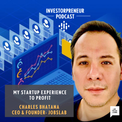 My Startup Experience To Profit with Charles Bhatana