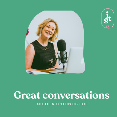 Great Conversations with Nicola O\'Donoghue