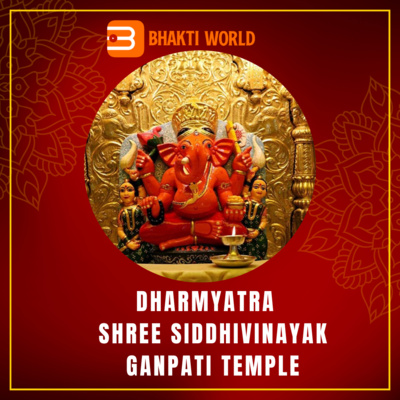 Shree Siddhivinayak Ganpati Temple - DHARMYATRA - Bhaktiworld Media Podcasts Shree Siddhivinayak Ganpati Temple - DHARMYATRA - Bhaktiworld Media Podcasts
