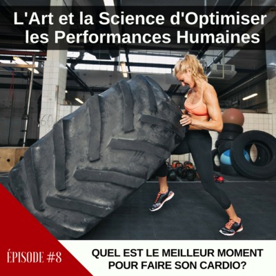 #8 Quel est le meilleur moment pour faire son cardio?