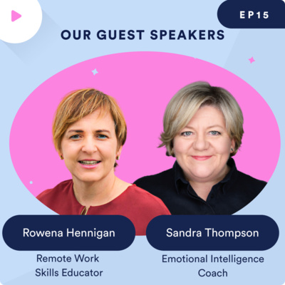 Emotional Intelligence Practices for Remote Teams with Rowena Hennigan & Sandra Thompson