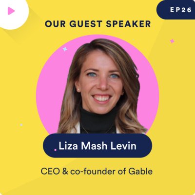 Building a startup in 2020 - The founding story of Gable with Liza Mash Levin