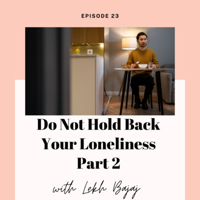 Do Not Hold Back Your Loneliness Part 2 | Mental Health India