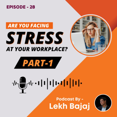 Are You Facing Stress at Your Workplace? Part 1 | Mental Health India