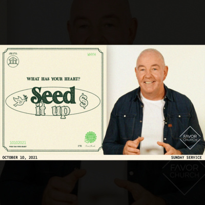 Seed It Up (Paul De Jong) // Favor Church // October 10 episode artwork