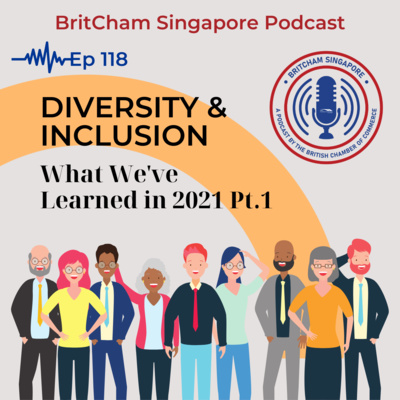 Ep 118: Diversity & Inclusion - What We’ve Learned in 2021 Pt.1