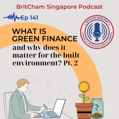 Episode 141: What is Green Finance and why does it matter for the built environment Pt. 2