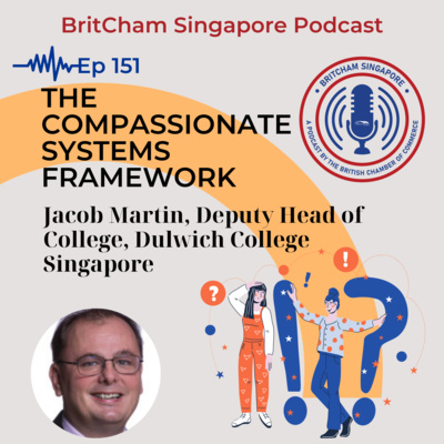 Ep 151: The Compassionate Systems Framework with Jacob Martin, Deputy Head of College of Dulwich College episode artwork
