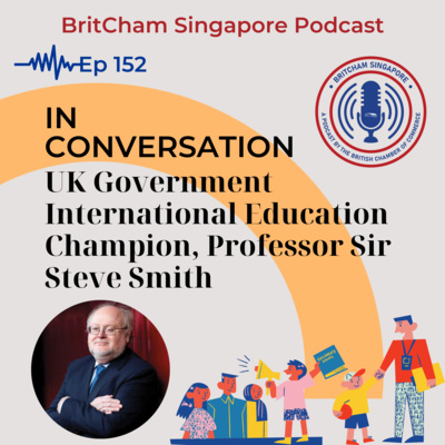 Ep 152: In Conversation - UK International Education Champion, Professor Sir Steve Smith episode artwork