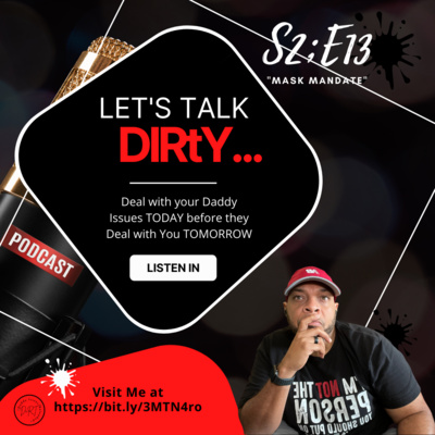 Let's Talk DIRtY Podcast "Mask Off" S2; E14