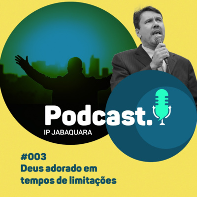 Deus adorado em tempos de limitações #003