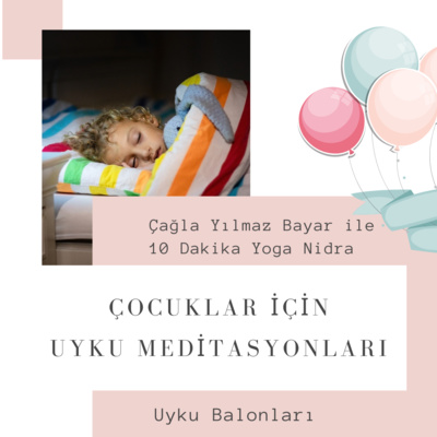 Çocuklar için Uyku Meditasyonları - Uyku Balonları