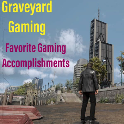 Graveyard Gaming: Favorite Gaming Accomplishments