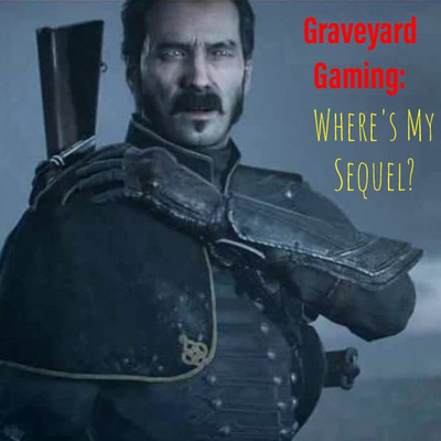 Graveyard Gaming: Where's My Sequel?