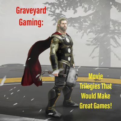 Graveyard Gaming: Movie Trilogies That Would Make Great Games