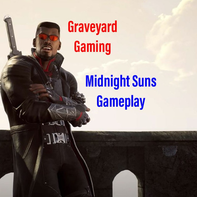 Graveyard Gaming: Midnight Suns Gameplay